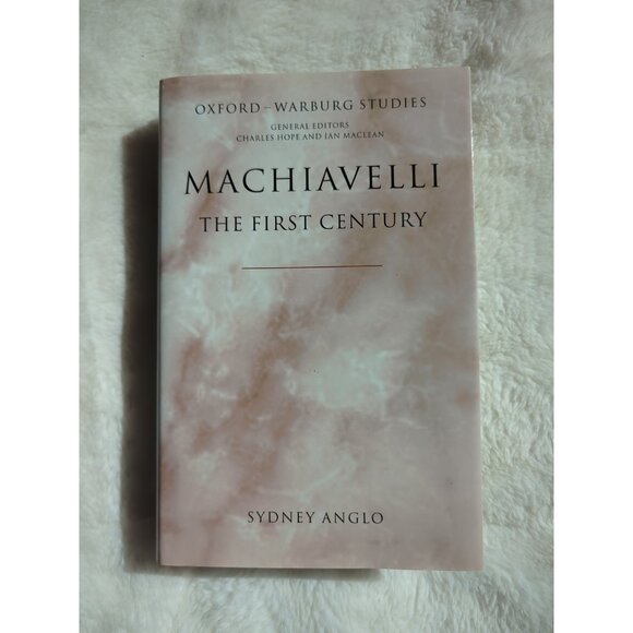 Machiavelli The First Century Studies Enthusiasm Sydney Anglo HC DJ Oxford Vtg